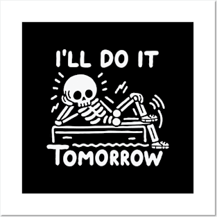 Do it tomorrow funny procrastination skeleton Posters and Art